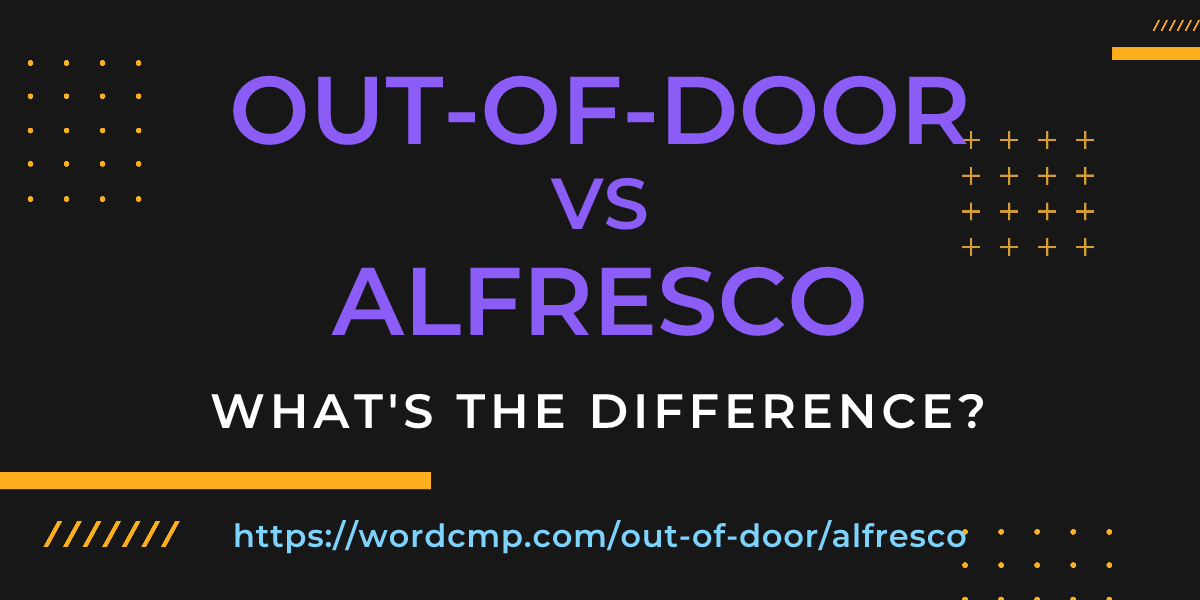 Difference between out-of-door and alfresco