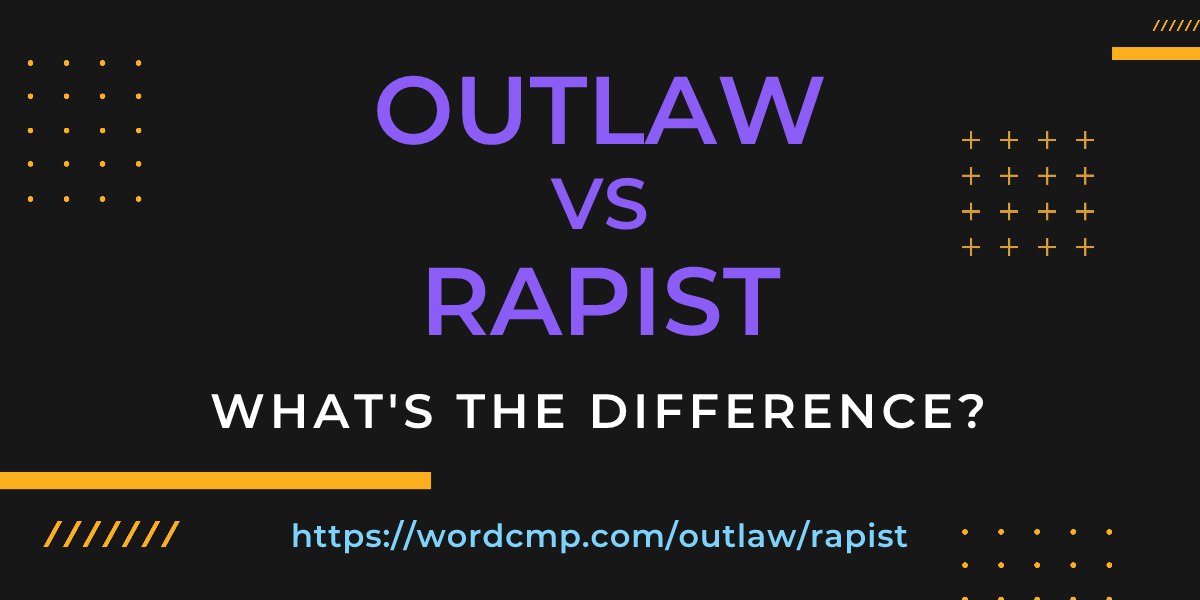 Difference between outlaw and rapist