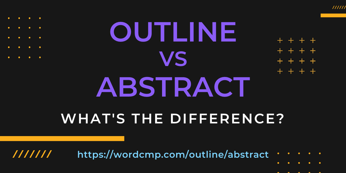 Difference between outline and abstract