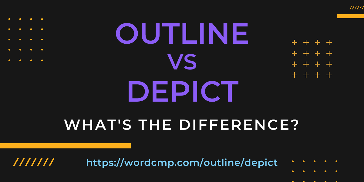 Difference between outline and depict