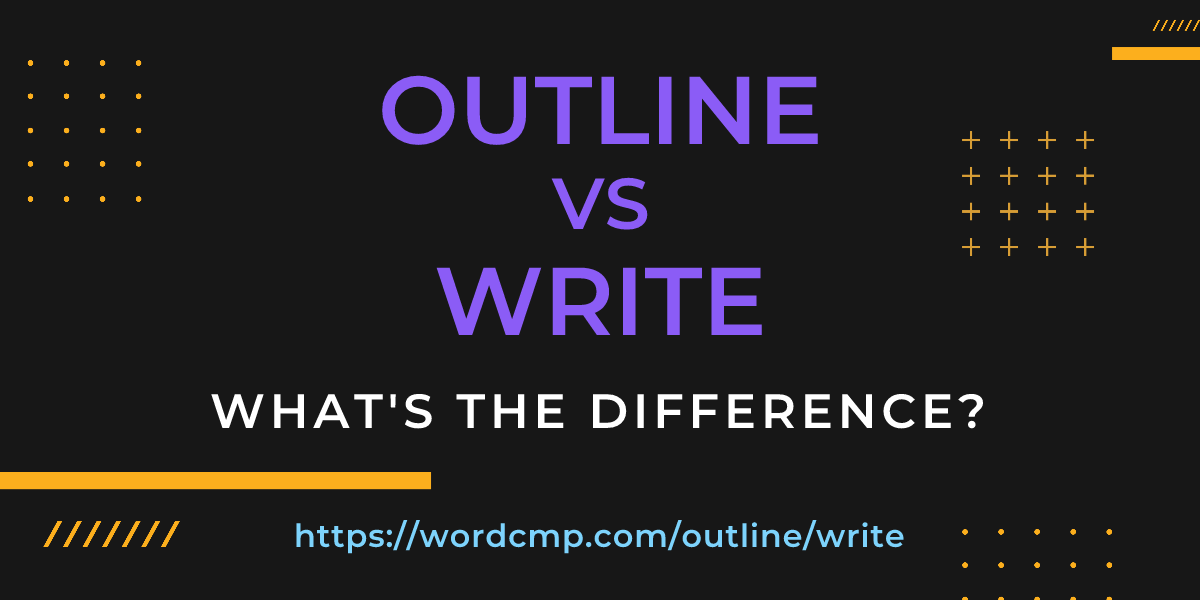 Difference between outline and write