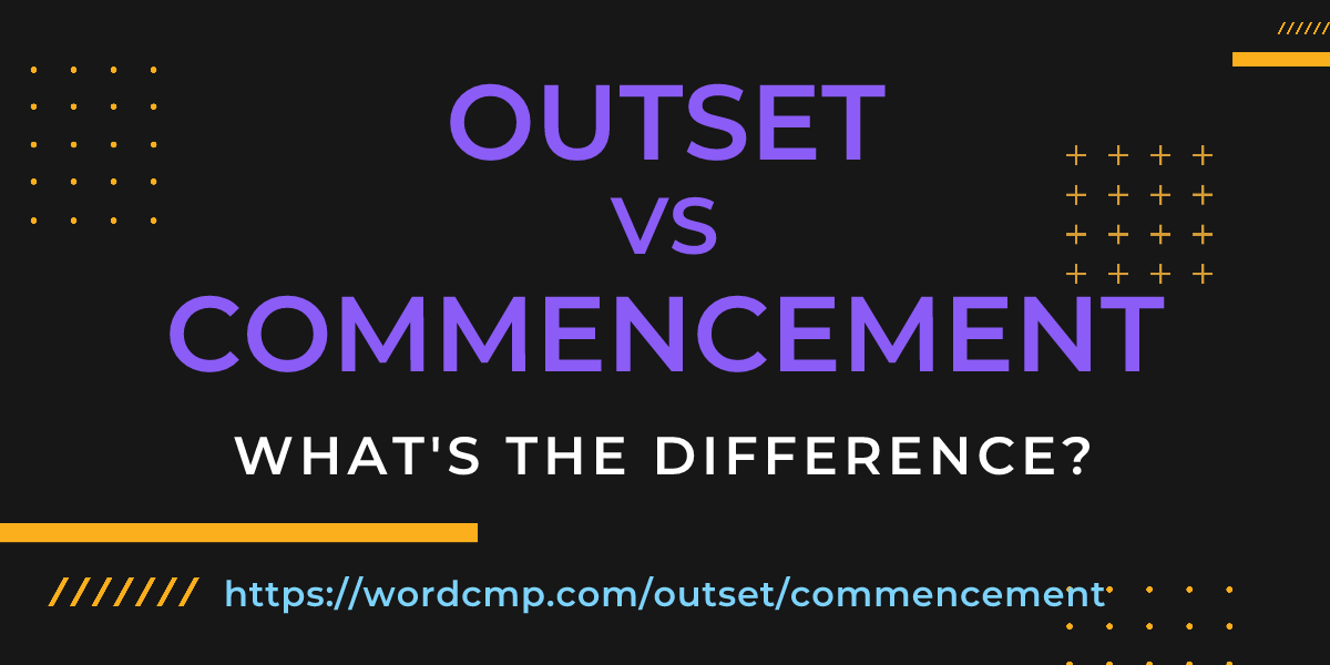 Difference between outset and commencement