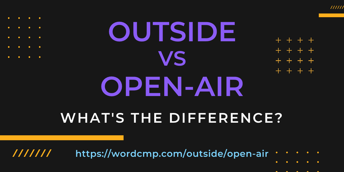 Difference between outside and open-air