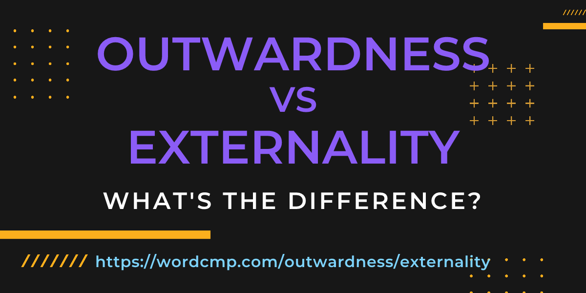 Difference between outwardness and externality