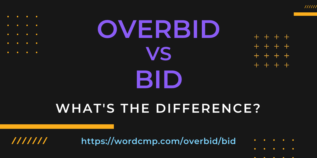 Difference between overbid and bid