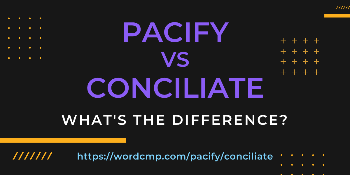 Difference between pacify and conciliate