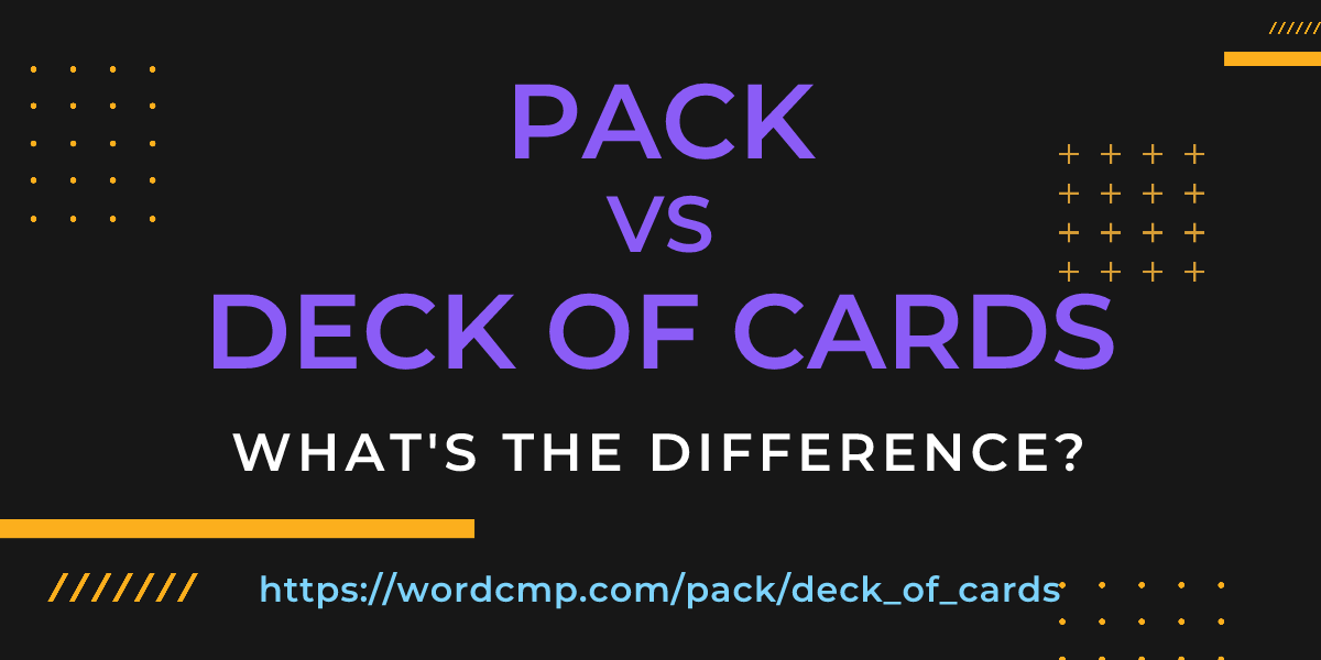 Difference between pack and deck of cards