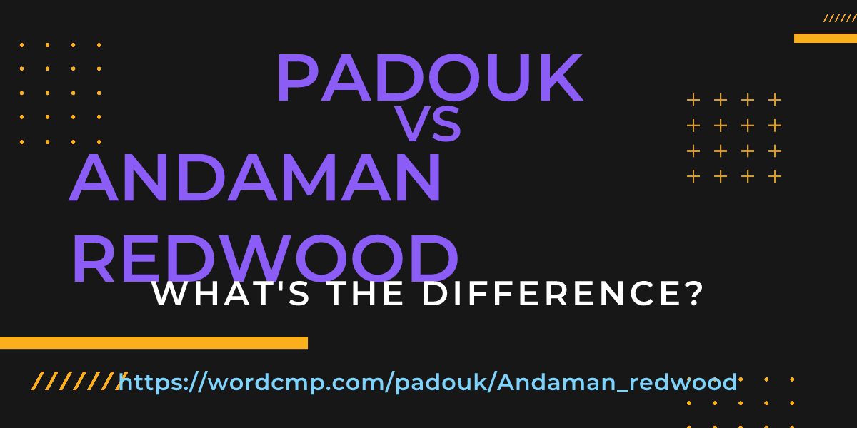 Difference between padouk and Andaman redwood