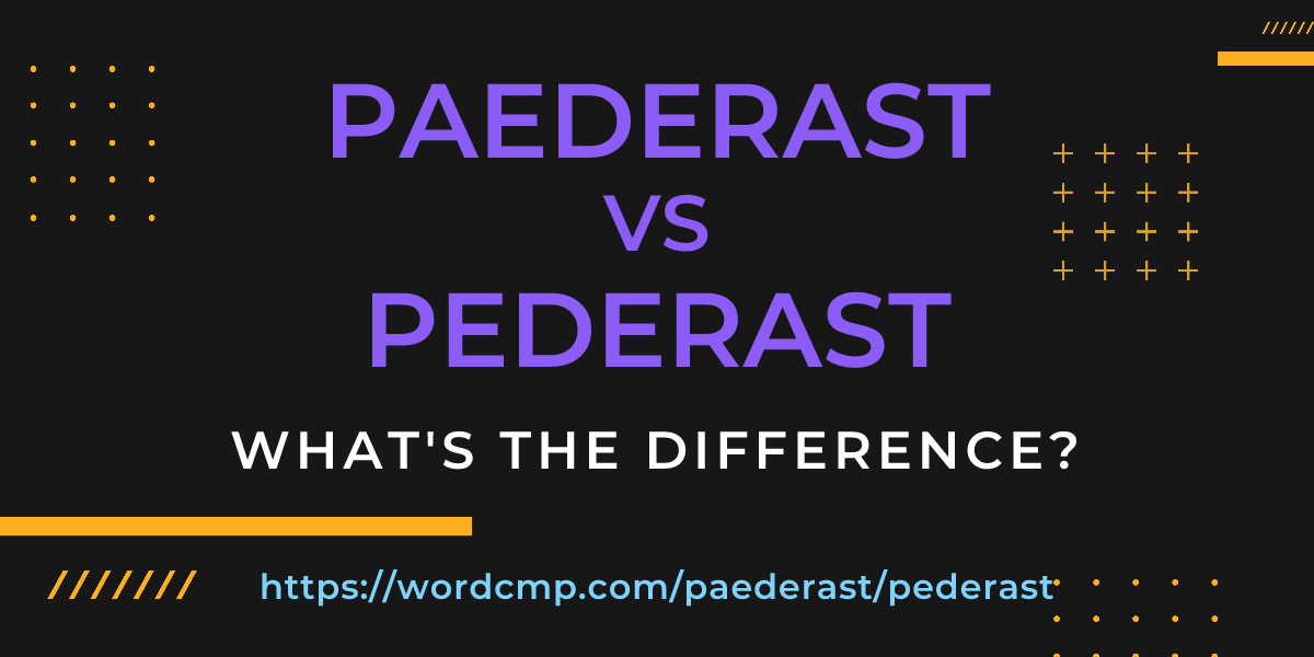 Difference between paederast and pederast