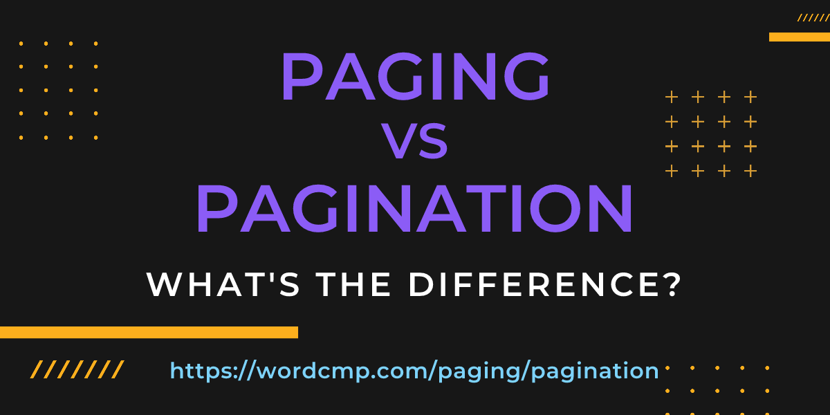 Difference between paging and pagination