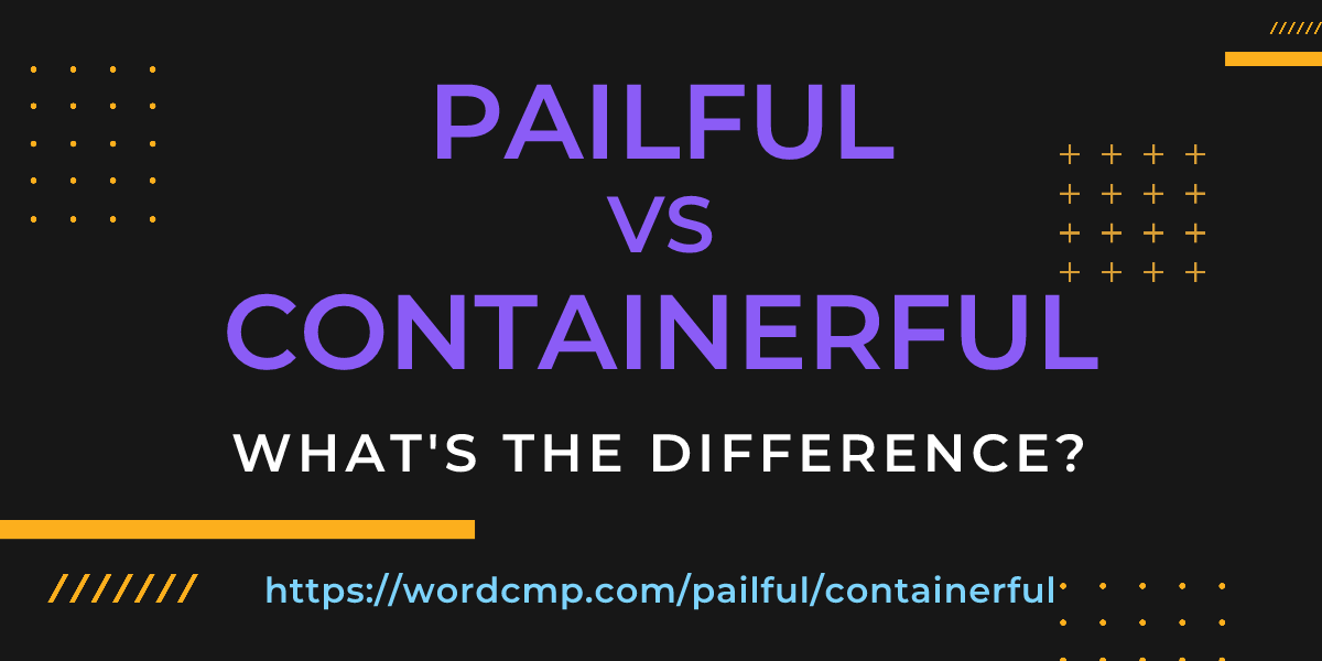 Difference between pailful and containerful