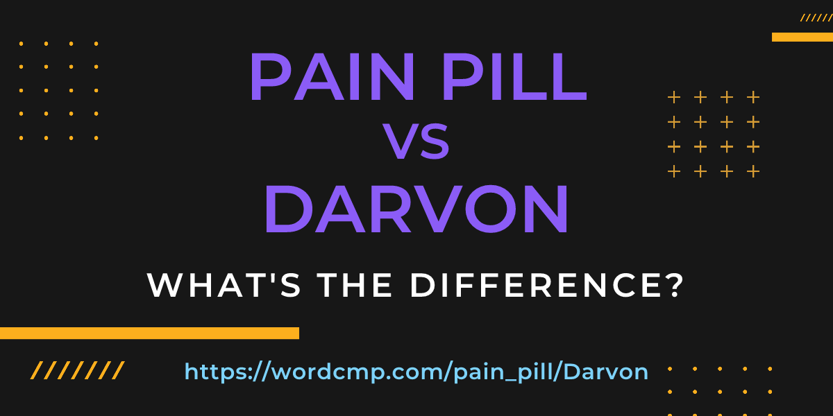 Difference between pain pill and Darvon