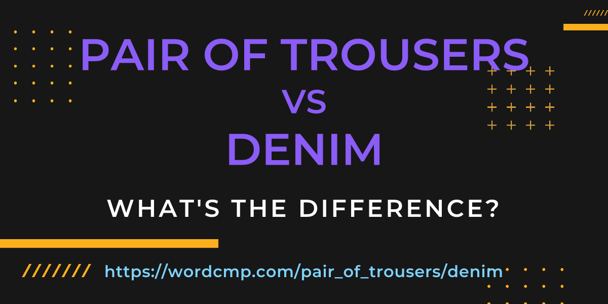 Difference between pair of trousers and denim