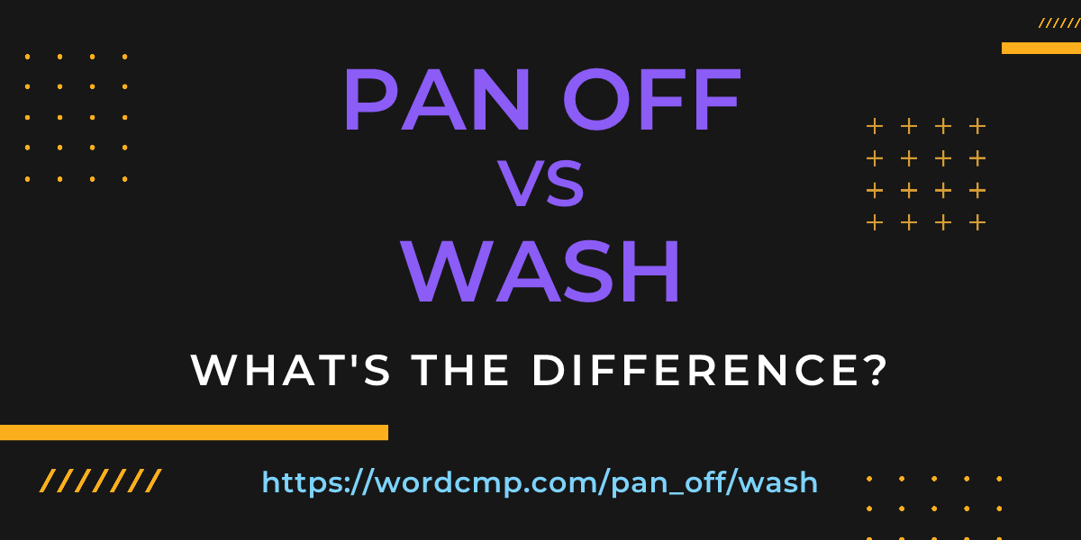 Difference between pan off and wash