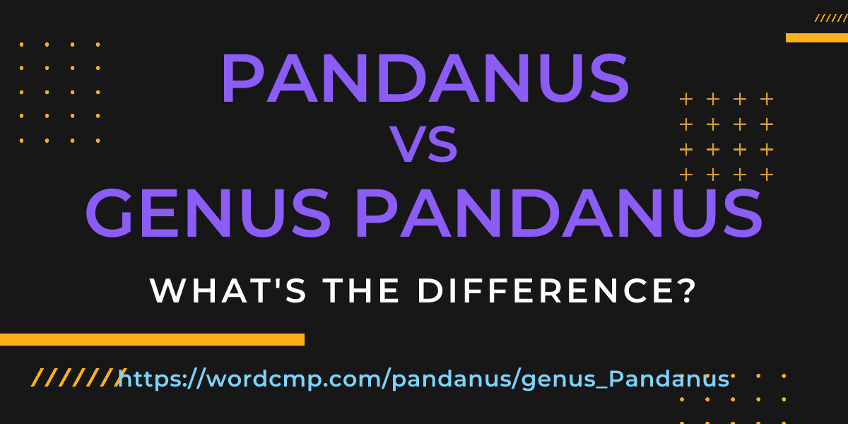 Difference between pandanus and genus Pandanus