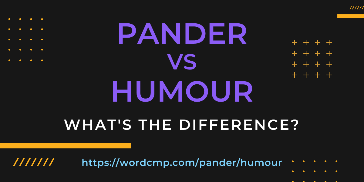 Difference between pander and humour