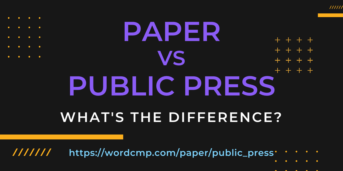 Difference between paper and public press