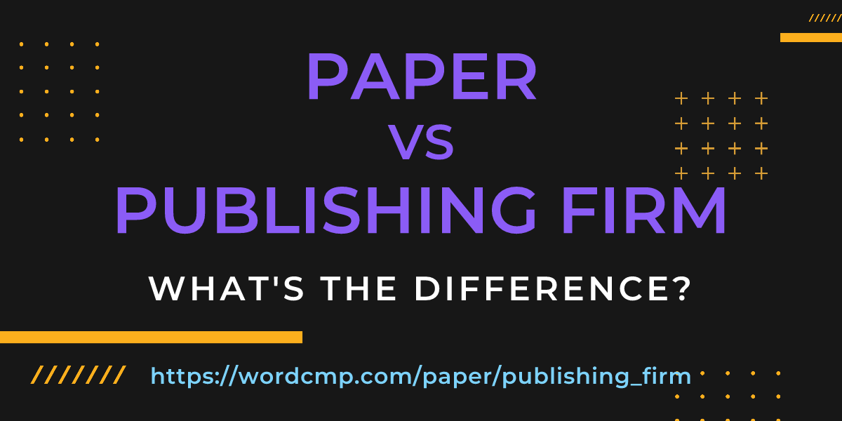 Difference between paper and publishing firm