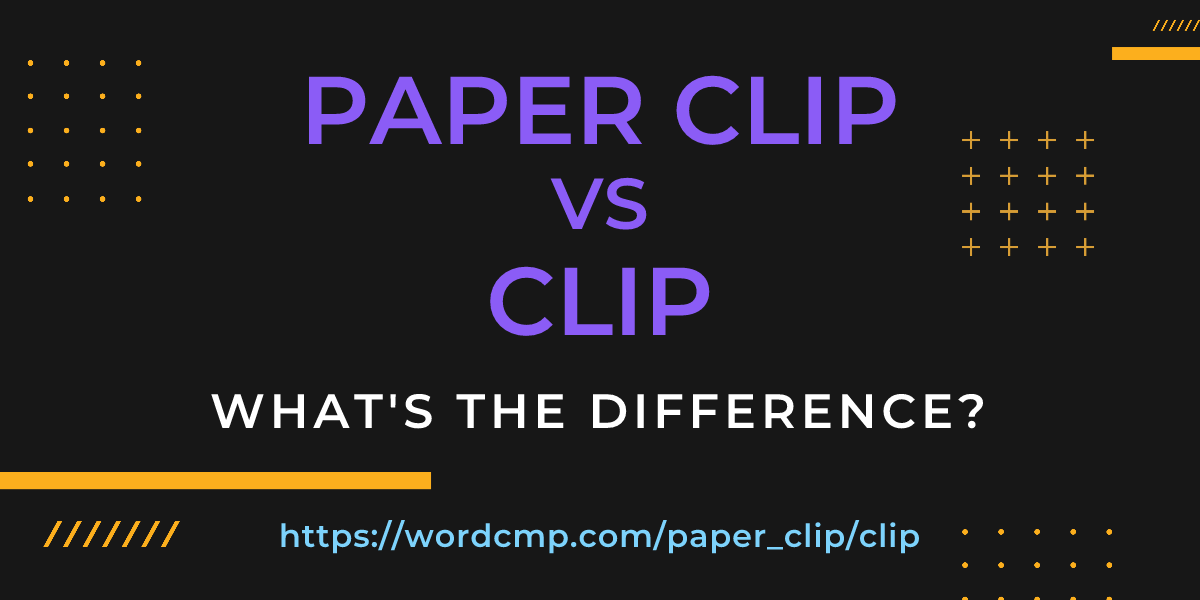 Difference between paper clip and clip