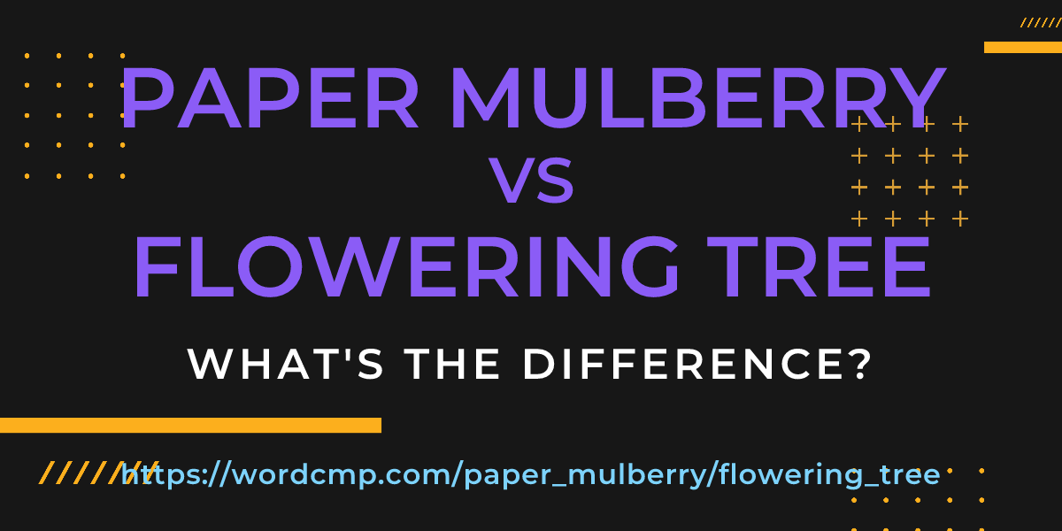 Difference between paper mulberry and flowering tree