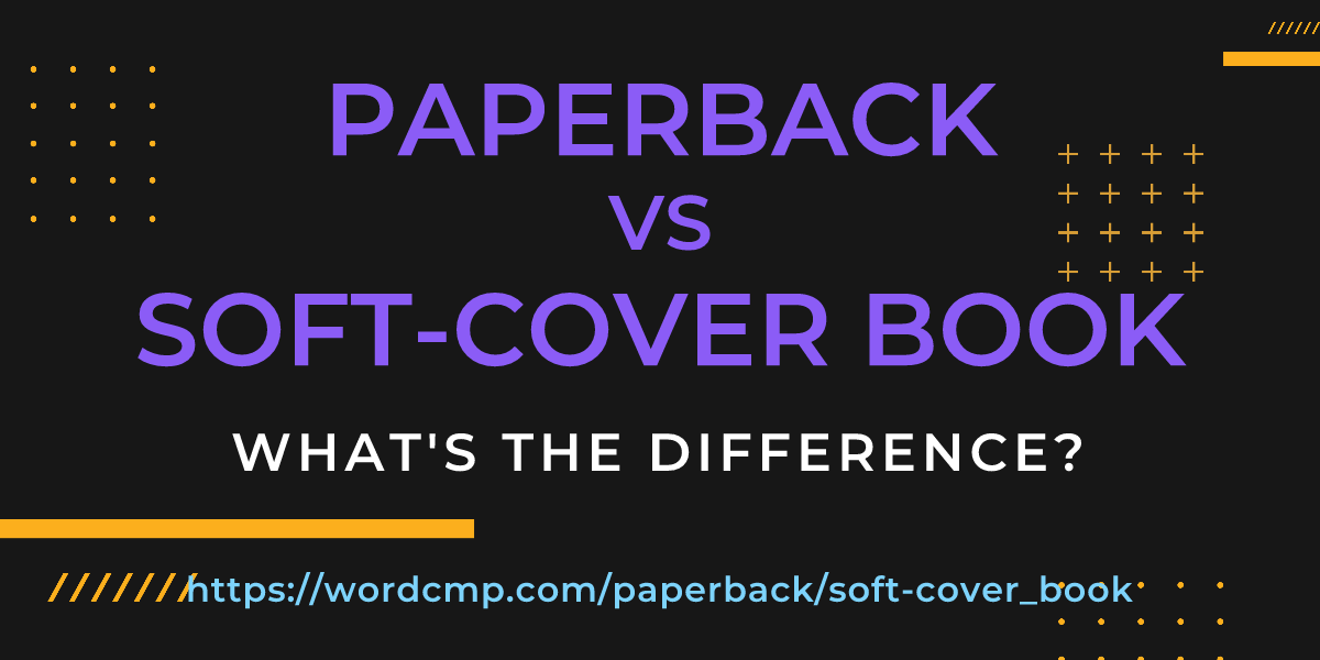 Difference between paperback and soft-cover book