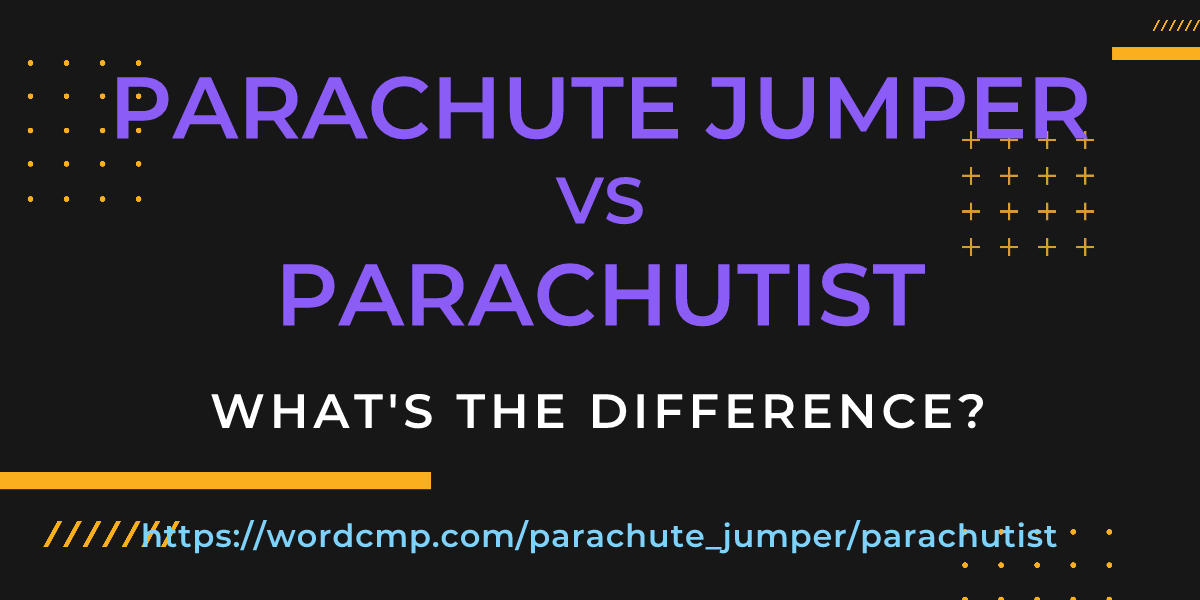 Difference between parachute jumper and parachutist