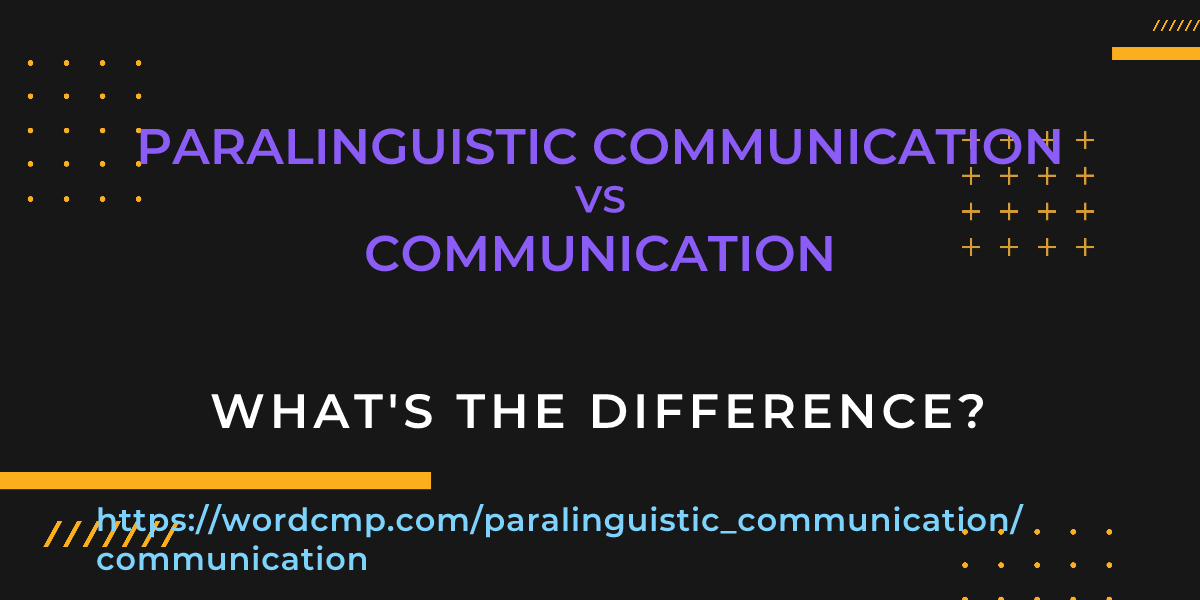 Difference between paralinguistic communication and communication