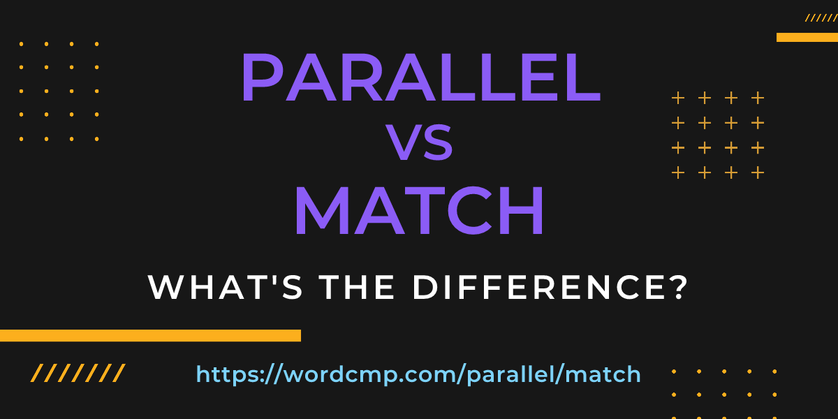Difference between parallel and match