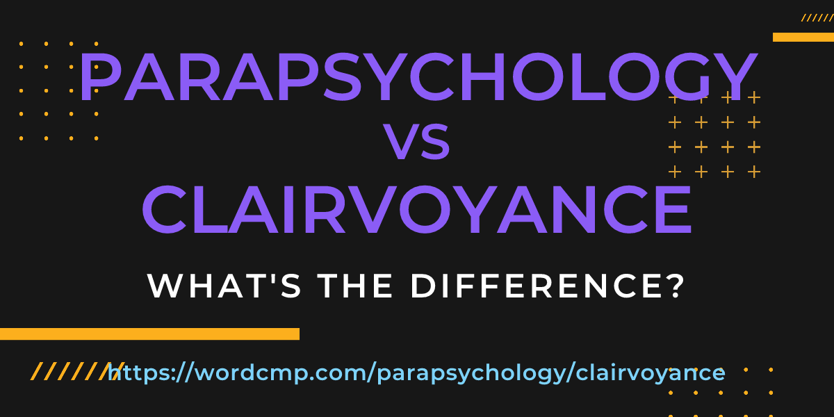 Difference between parapsychology and clairvoyance
