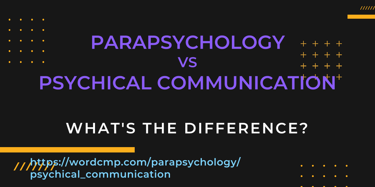 Difference between parapsychology and psychical communication