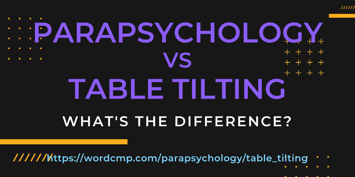 Difference between parapsychology and table tilting