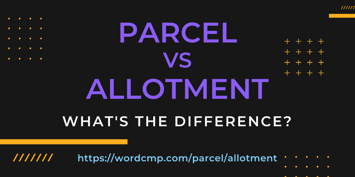 Difference between parcel and allotment