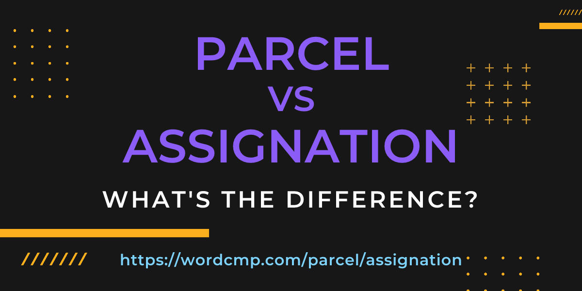 Difference between parcel and assignation