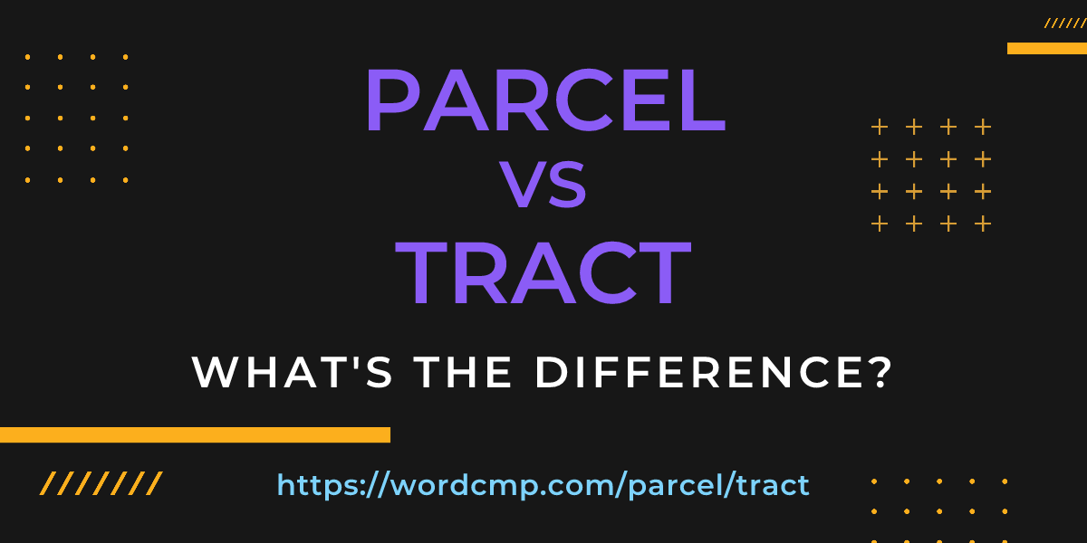 Difference between parcel and tract
