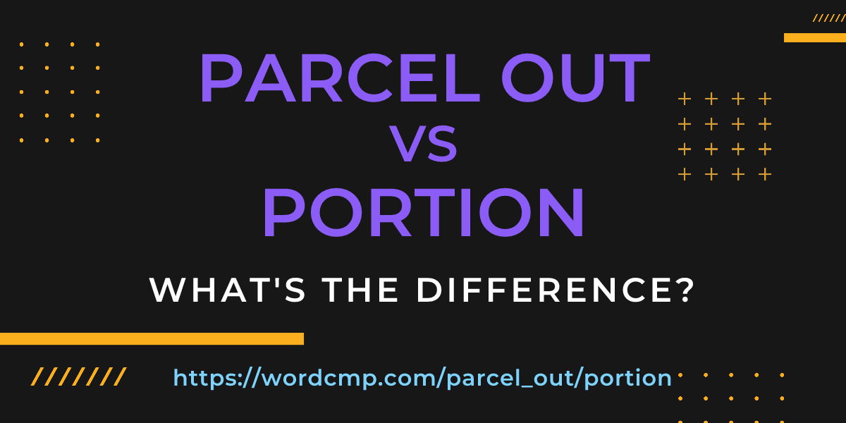 Difference between parcel out and portion