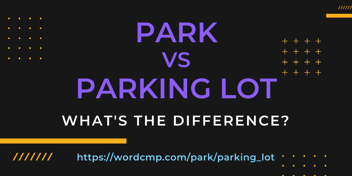 Difference between park and parking lot