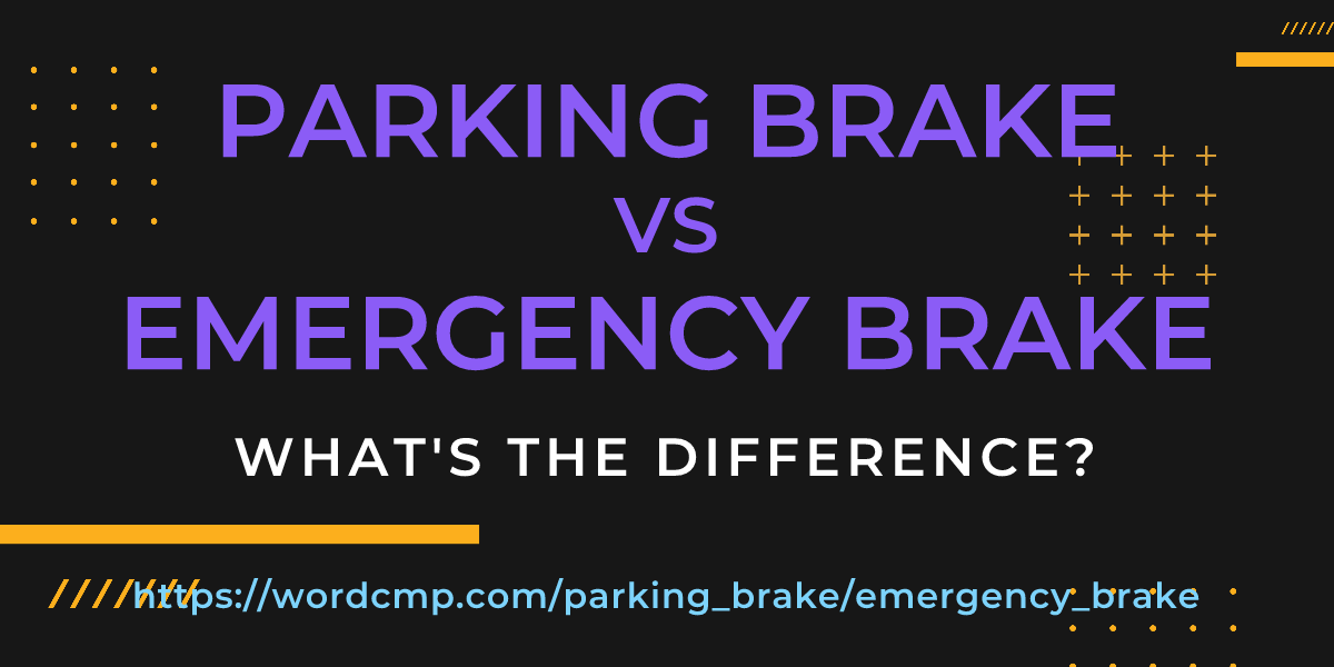 Difference between parking brake and emergency brake