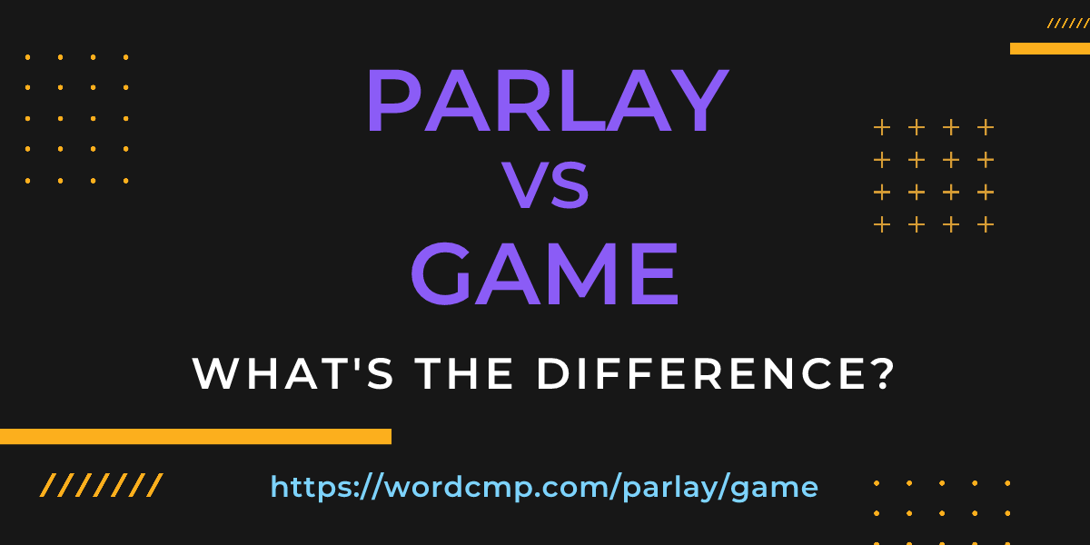 Difference between parlay and game