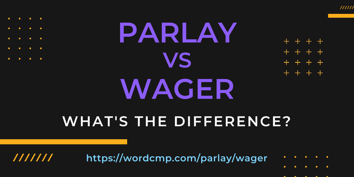 Difference between parlay and wager
