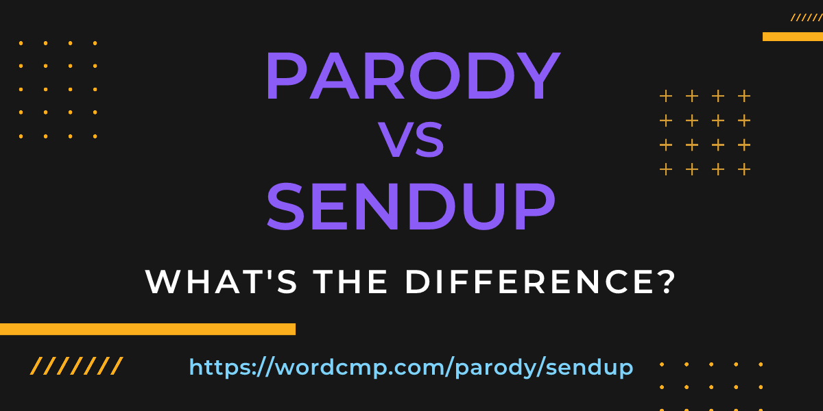 Difference between parody and sendup