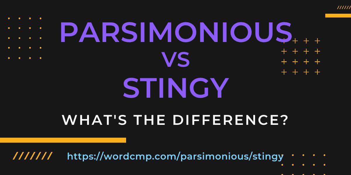 Difference between parsimonious and stingy