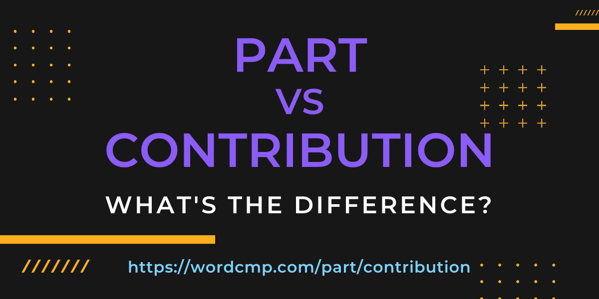 Difference between part and contribution