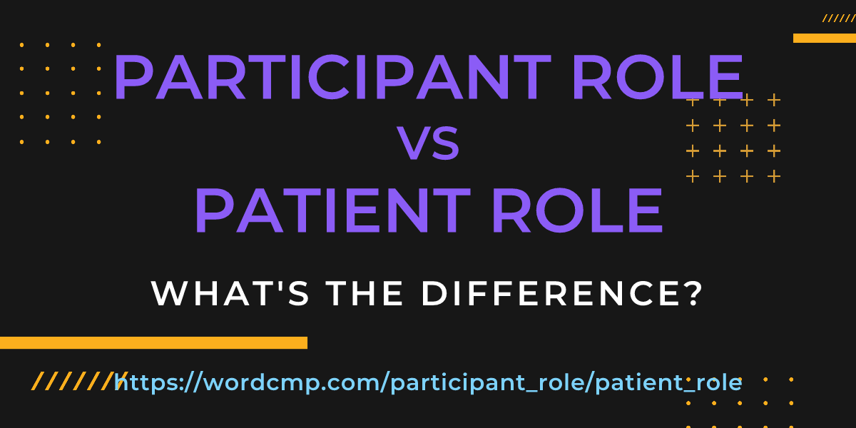 Difference between participant role and patient role