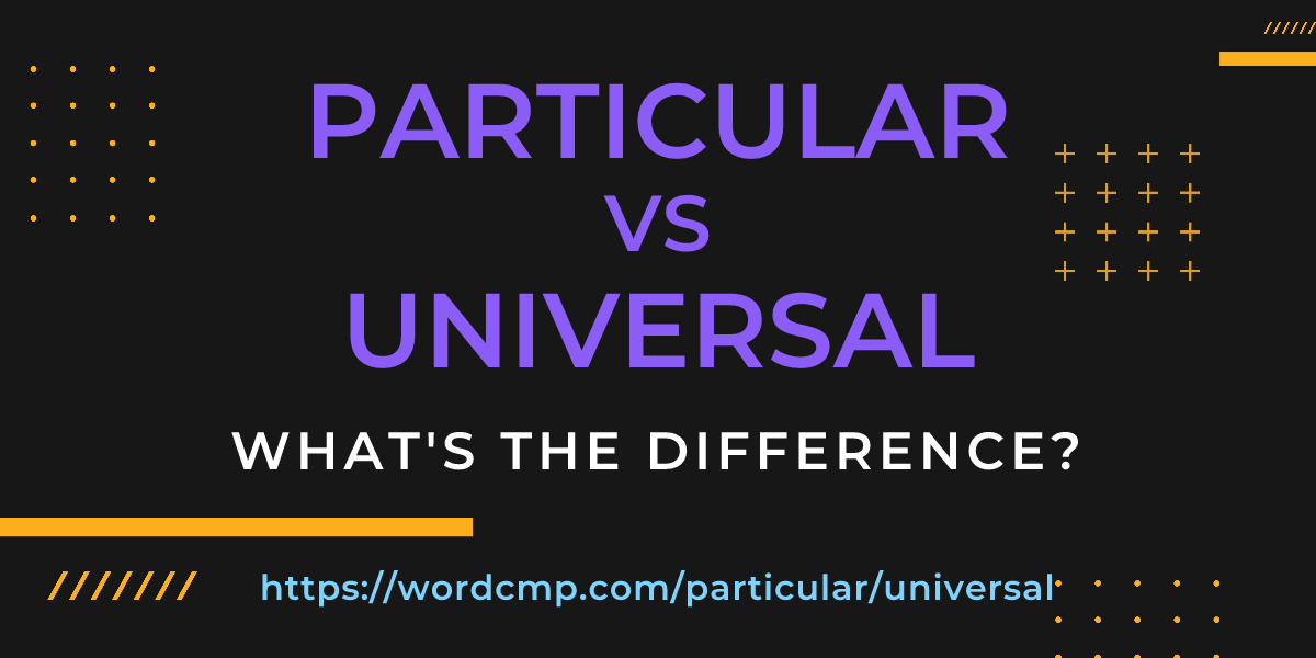 Difference between particular and universal