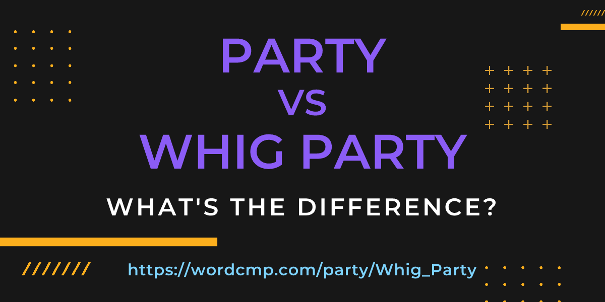 Difference between party and Whig Party