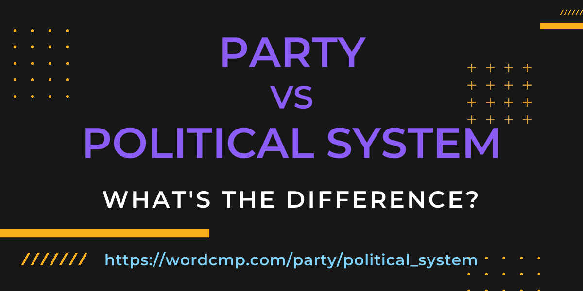 Difference between party and political system