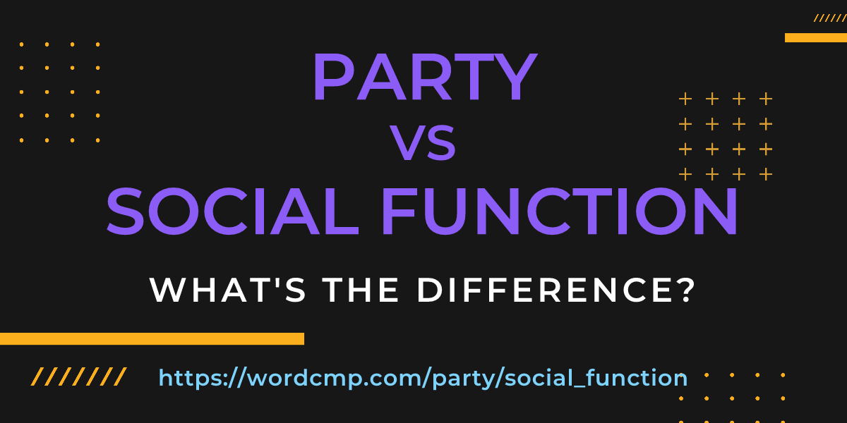 Difference between party and social function