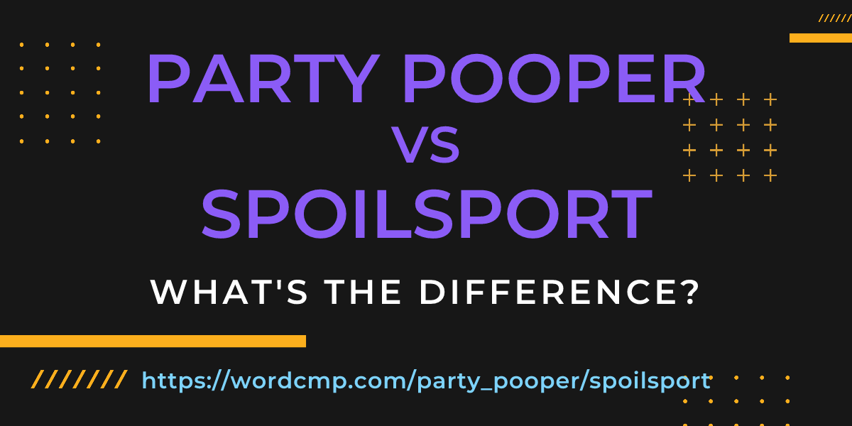 Difference between party pooper and spoilsport