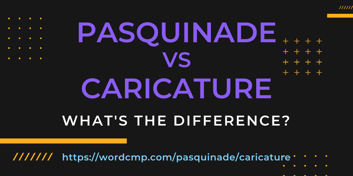 Difference between pasquinade and caricature