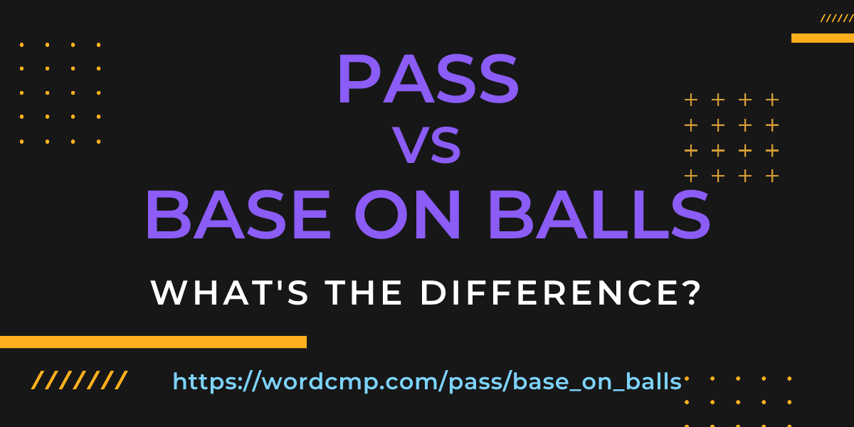 Difference between pass and base on balls